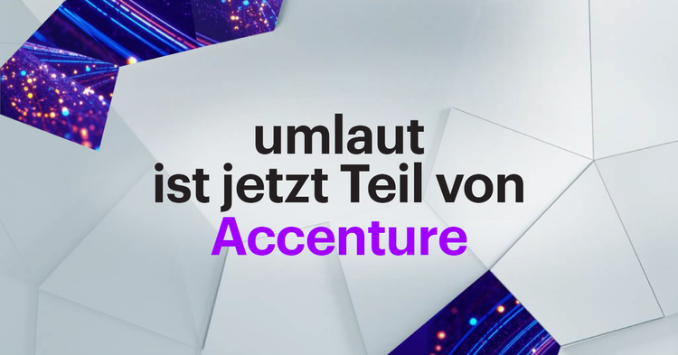umlaut, ein auf Beratungs- und Engineeringleistungen spezialisiertes Full-Service-Unternehmen, ist jetzt Teil von Accenture.